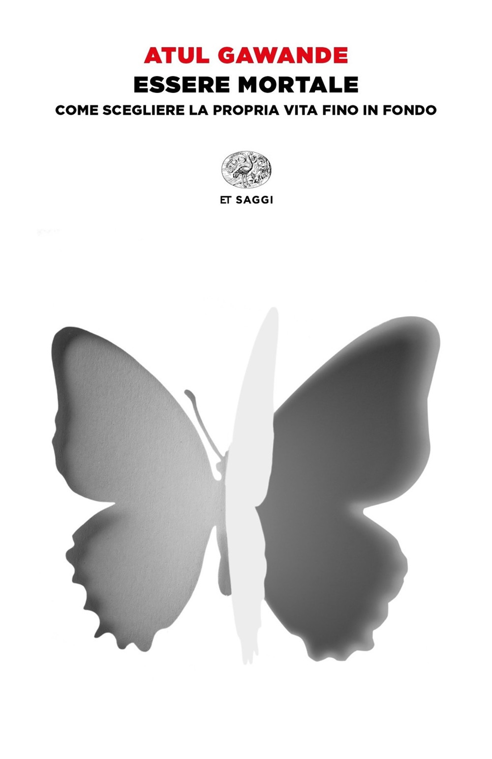 Libro Essere mortale. Come scegliere la propria vita fino in fondo di Atul Gawande - ean 9788806244620 - Einaudi