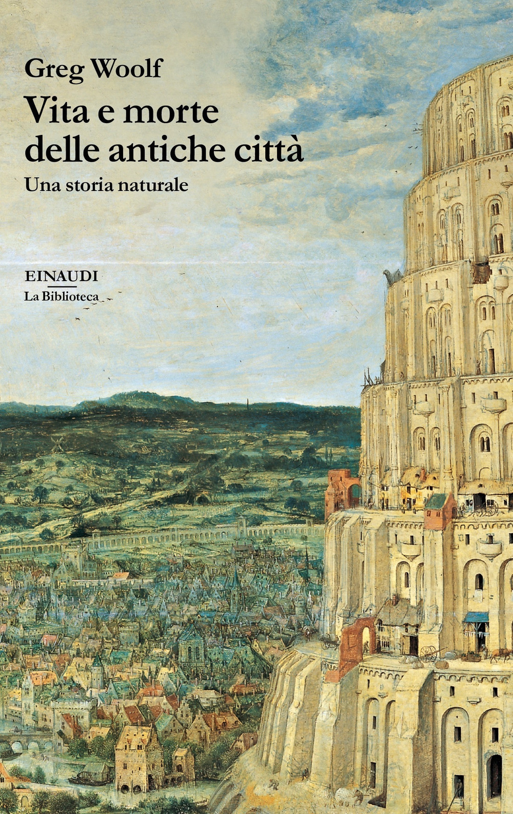 Libro Vita e morte delle antiche città. Una storia naturale di Greg Woolf - ean 9788806244866 - Einaudi