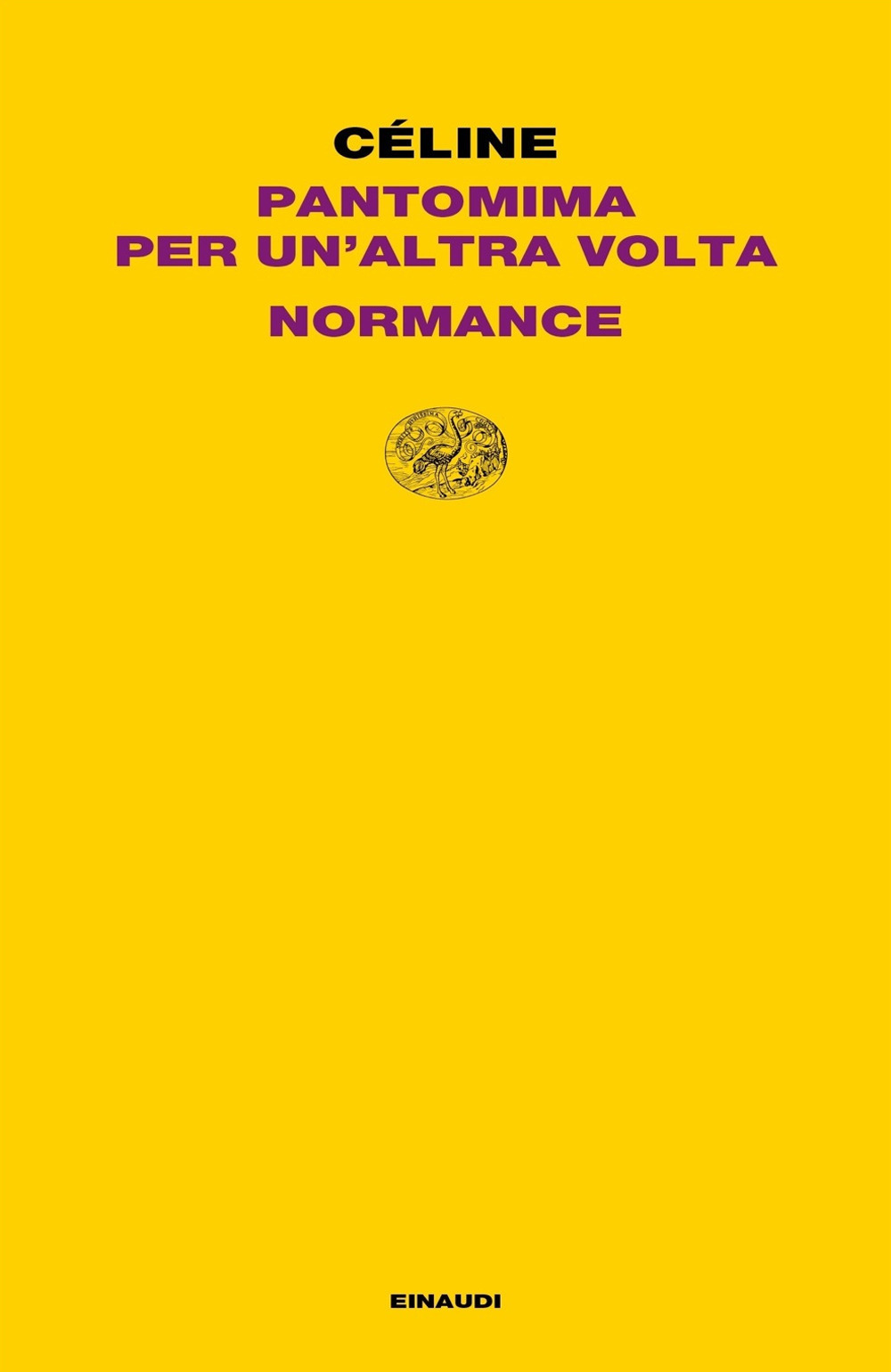 Libro Pantomima per un'altra volta-Normance di Louis-Ferdinand Céline - ean 9788806244958 - Einaudi