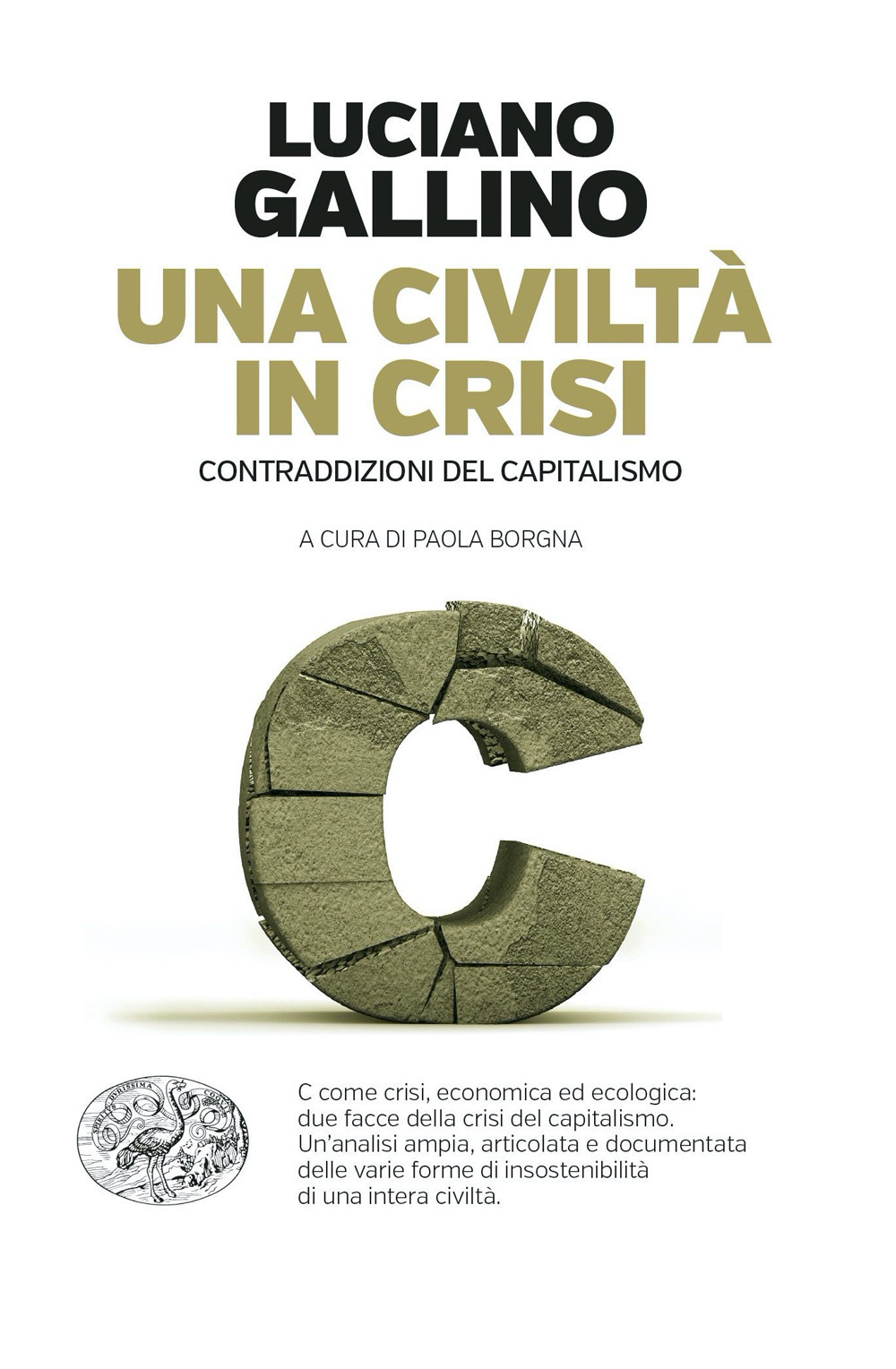 Libro civiltà in crisi. Contraddizioni del capitalismo di Luciano Gallino - ean 9788806245146 - Einaudi