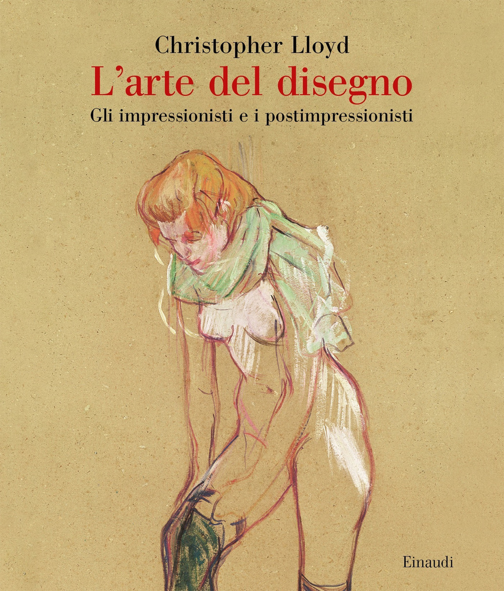 Libro arte del disegno. Gli impressionisti e i postimpressionisti di Christopher Lloyd - ean 9788806245283 - Einaudi