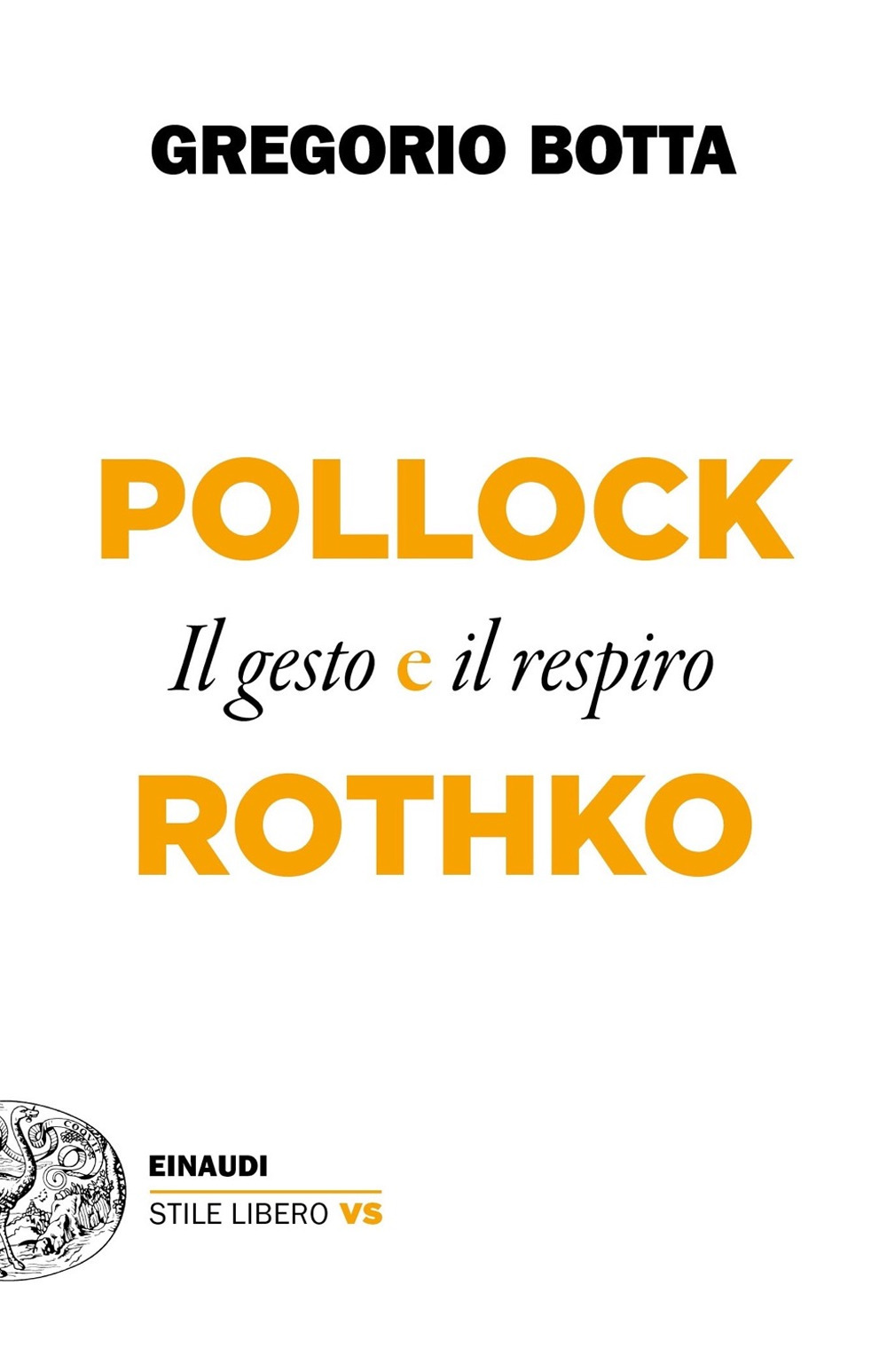 Libro Pollock e Rothko. Il gesto e il respiro di Gregorio Botta - ean 9788806245467 - Einaudi