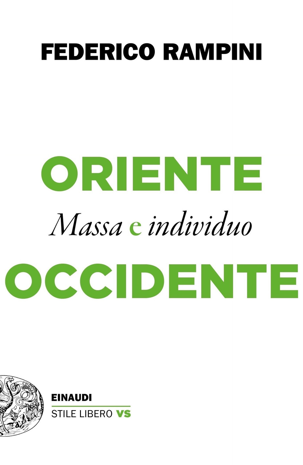 Libro Oriente e Occidente. Massa e individuo di Federico Rampini - ean 9788806245481 - Einaudi