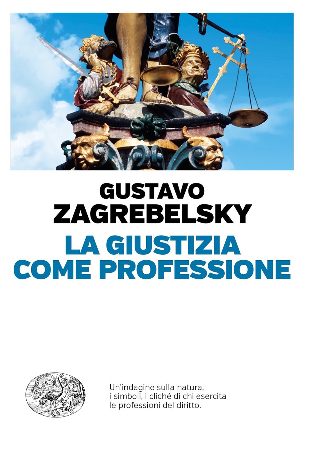 Libro giustizia come professione di Gustavo Zagrebelsky - ean 9788806245528 - Einaudi