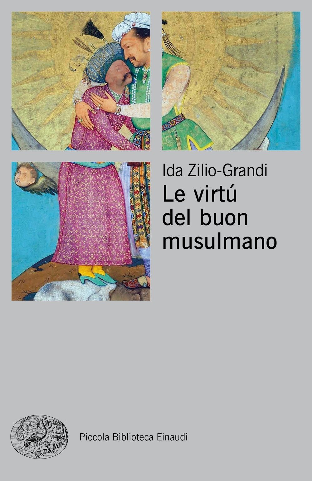 Libro virtù del buon musulmano di Ida Zilio-Grandi - ean 9788806245542 - Einaudi