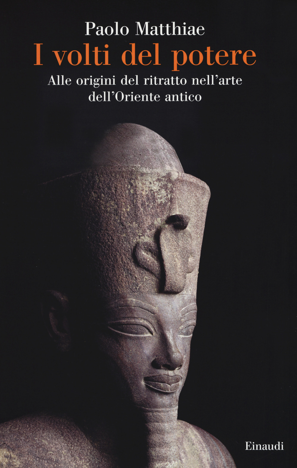 Libro volti del potere. Alle origini del ritratto nell'arte dell'Oriente antico di Paolo Matthiae - ean 9788806246112 - Einaudi