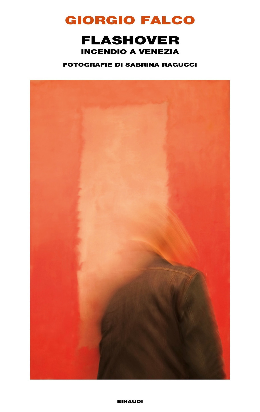 Libro Flashover. Incendio a Venezia di Giorgio Falco - ean 9788806246273 - Einaudi