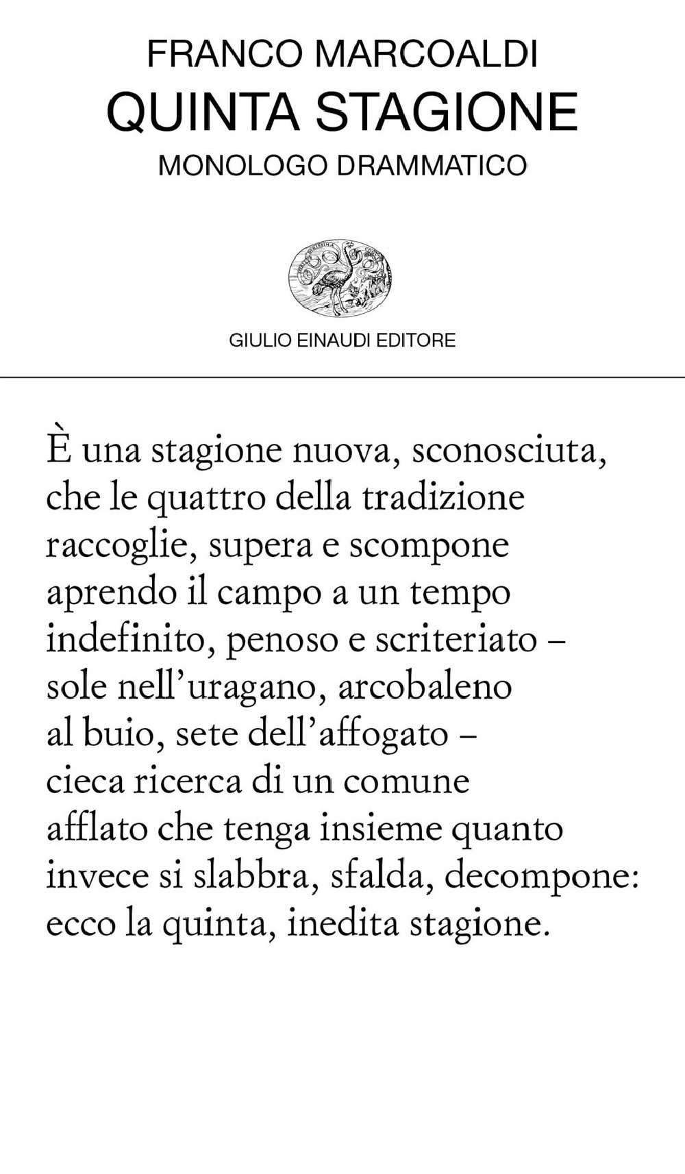 Libro Quinta stagione. Monologo drammatico di Franco Marcoaldi - ean 9788806246617 - Einaudi