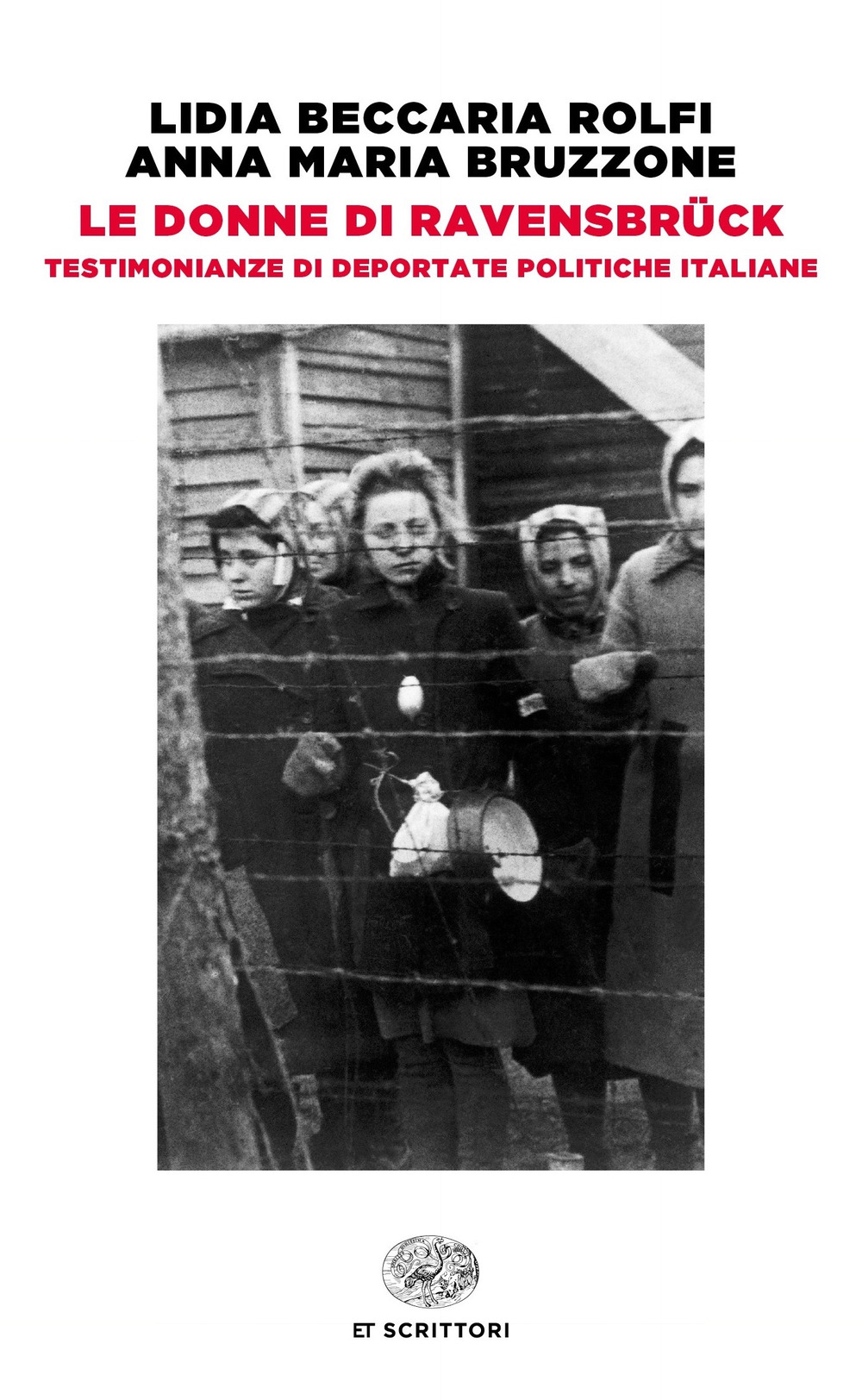 Libro donne di Ravensbrück. Testimonianze di deportate politiche italiane di Lidia Beccaria Rolfi; Anna Maria Bruzzone - ean 9788806246693 - Einaudi