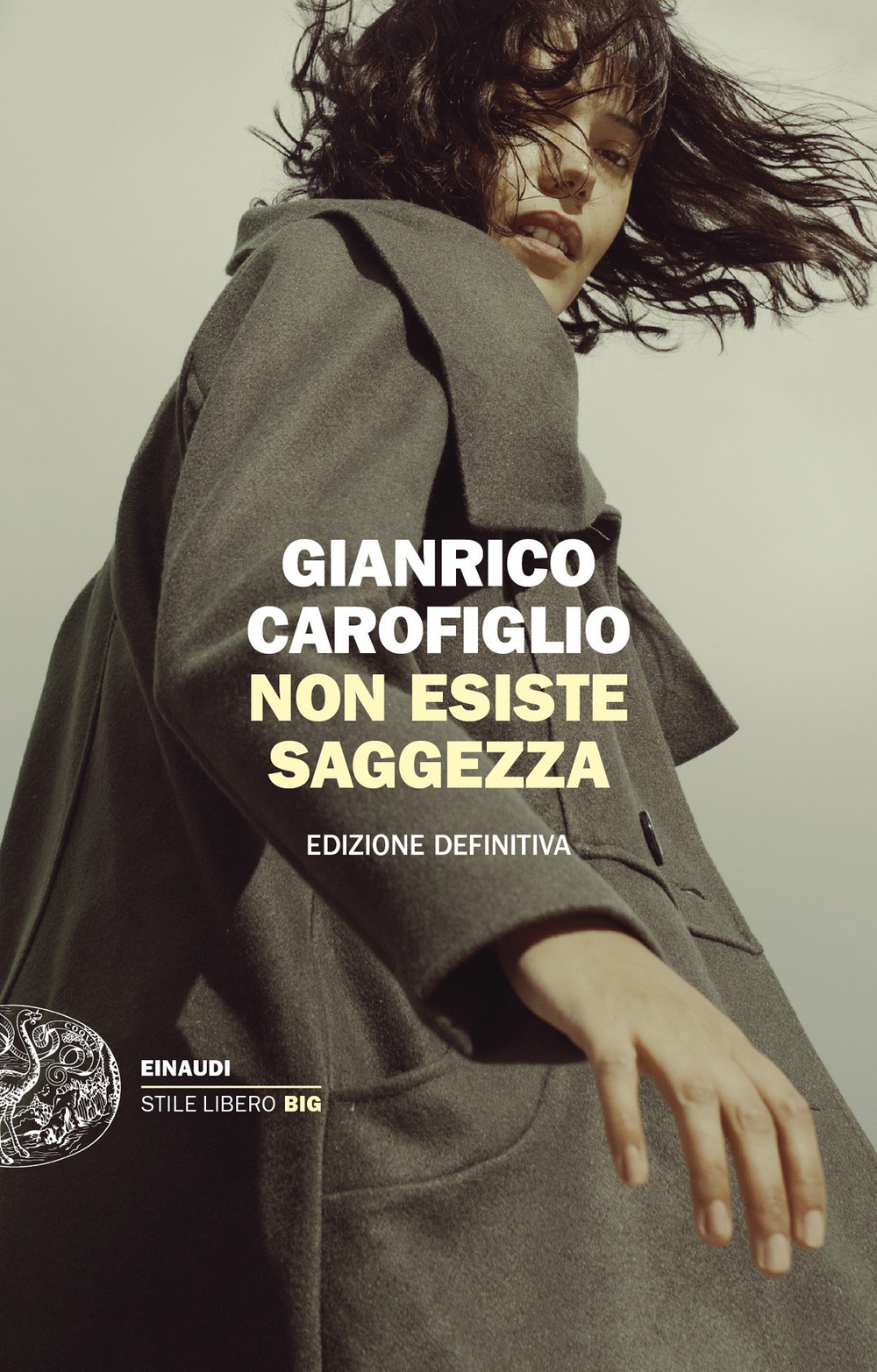 Libro Non esiste saggezza. Edizione definitiva di Gianrico Carofiglio - ean 9788806246808 - Einaudi
