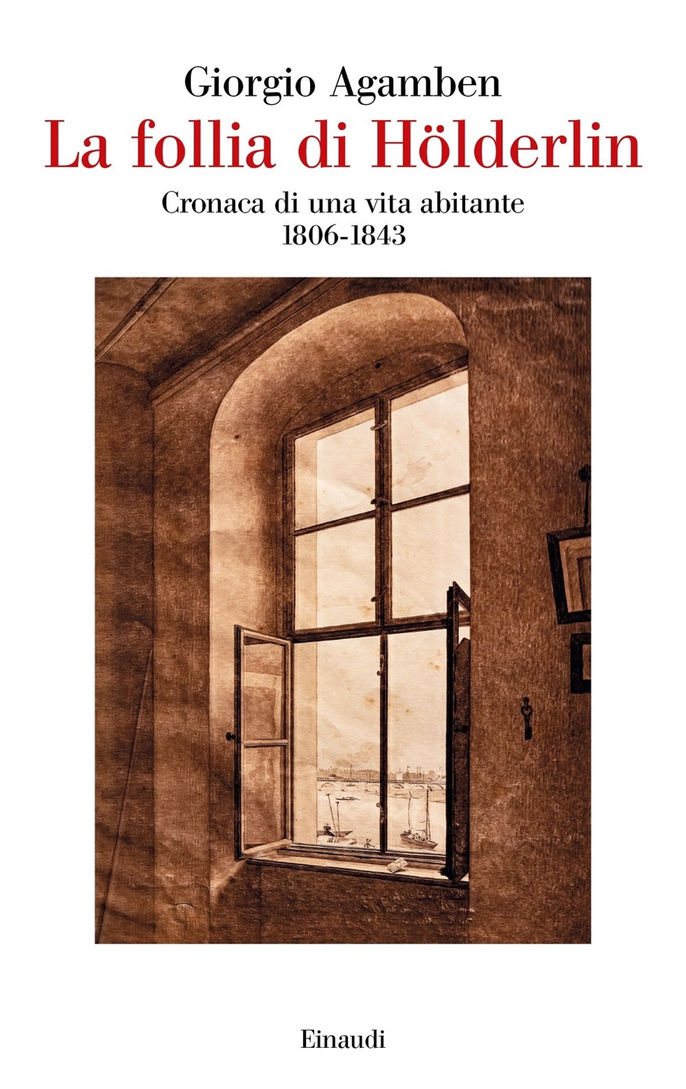 Libro follia di Hölderlin. Cronaca di una vita abitante (1806-1843) di Giorgio Agamben - ean 9788806248161 - Einaudi
