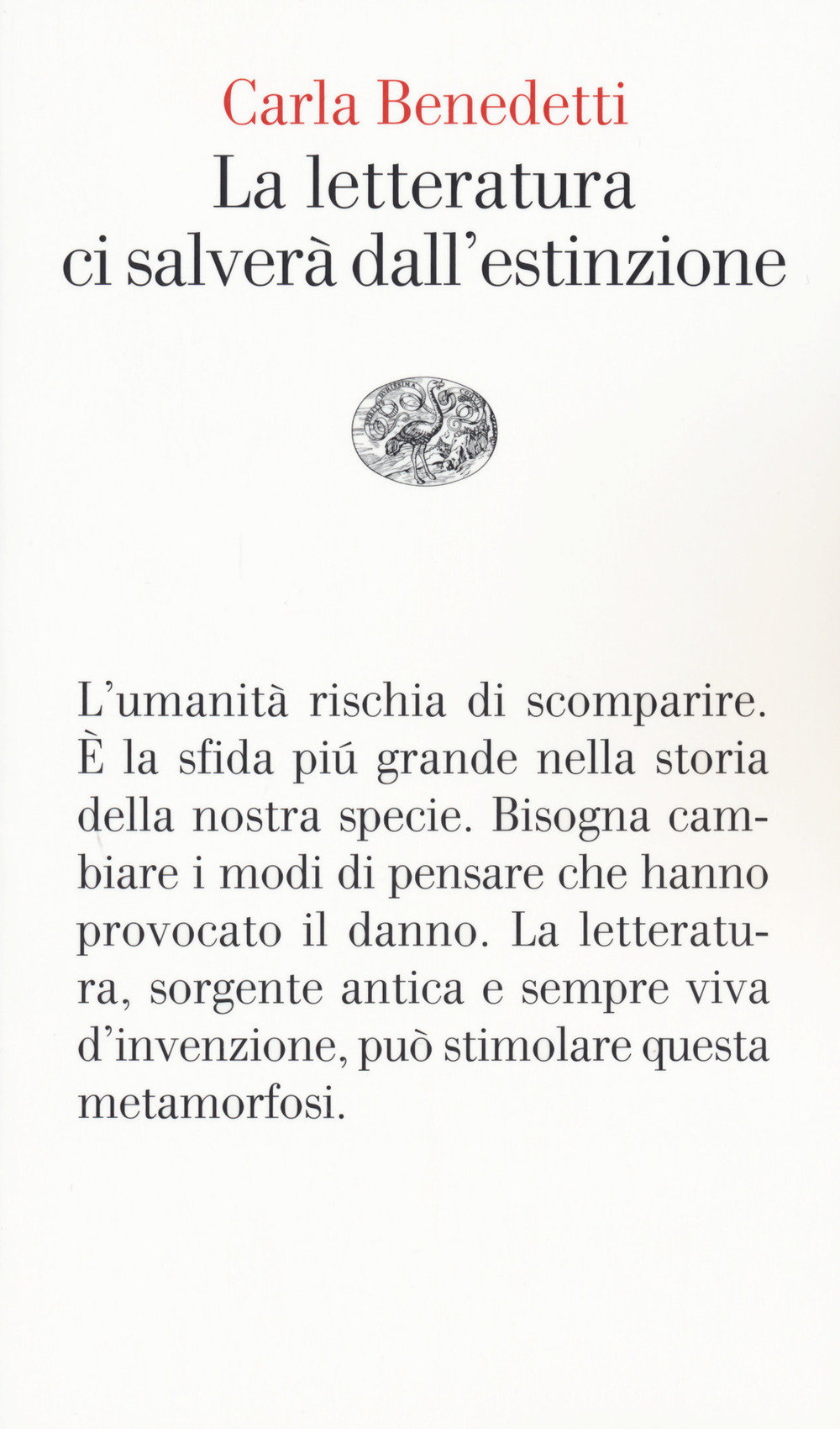 Libro letteratura ci salverà dall'estinzione di Carla Benedetti - ean 9788806248277 - Einaudi