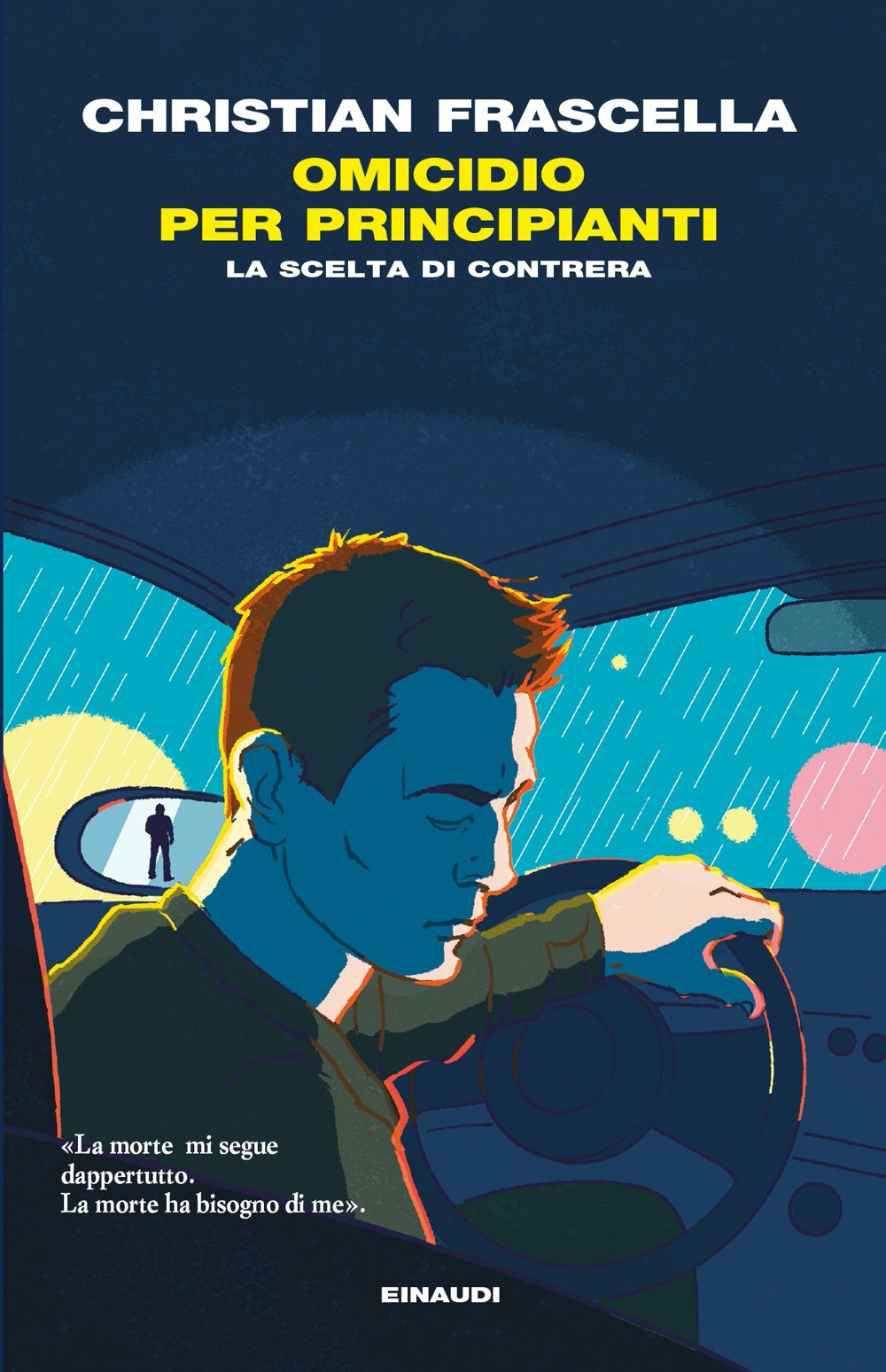 Libro Omicidio per principianti. La scelta di Contrera di Christian Frascella - ean 9788806248451 - Einaudi