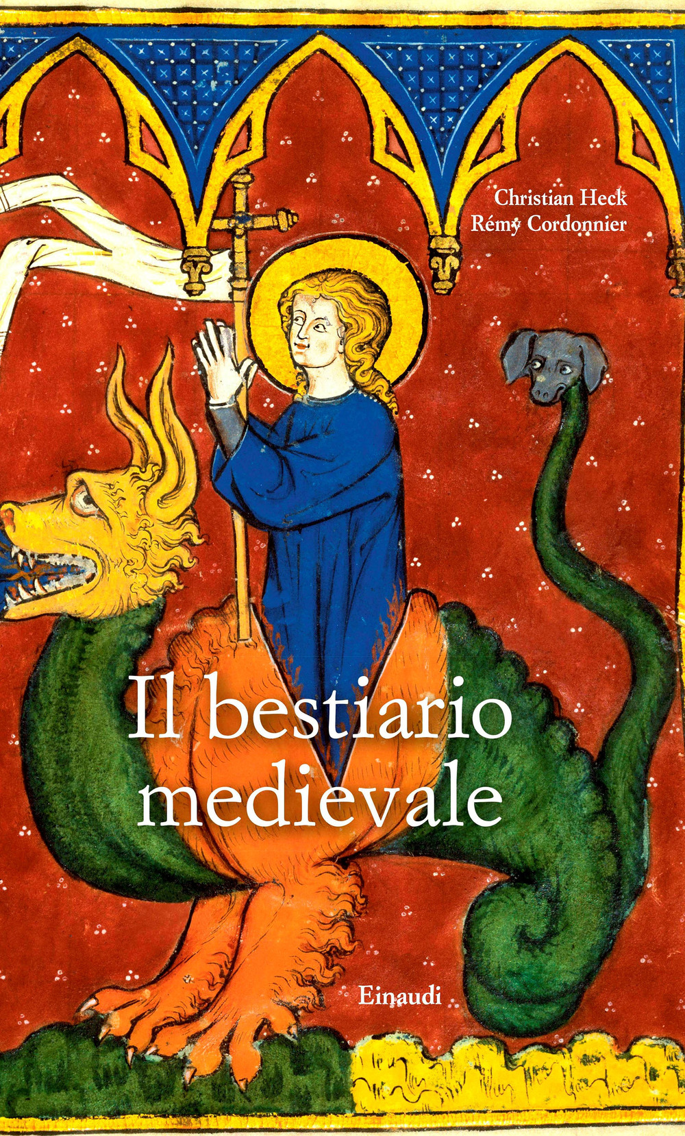 Libro bestiario medievale di Christian Heck; Rémy Cordonnier - ean 9788806248703 - Einaudi