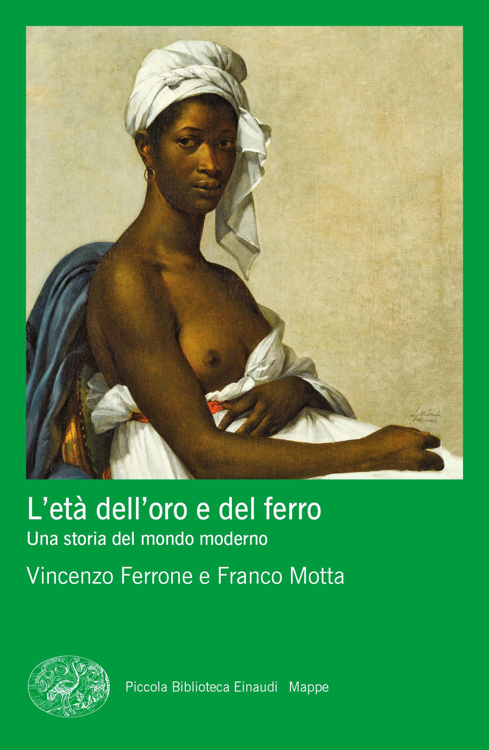Libro età dell'oro e del ferro. Una storia del mondo moderno di Vincenzo Ferrone; Franco Motta - ean 9788806248987 - Einaudi