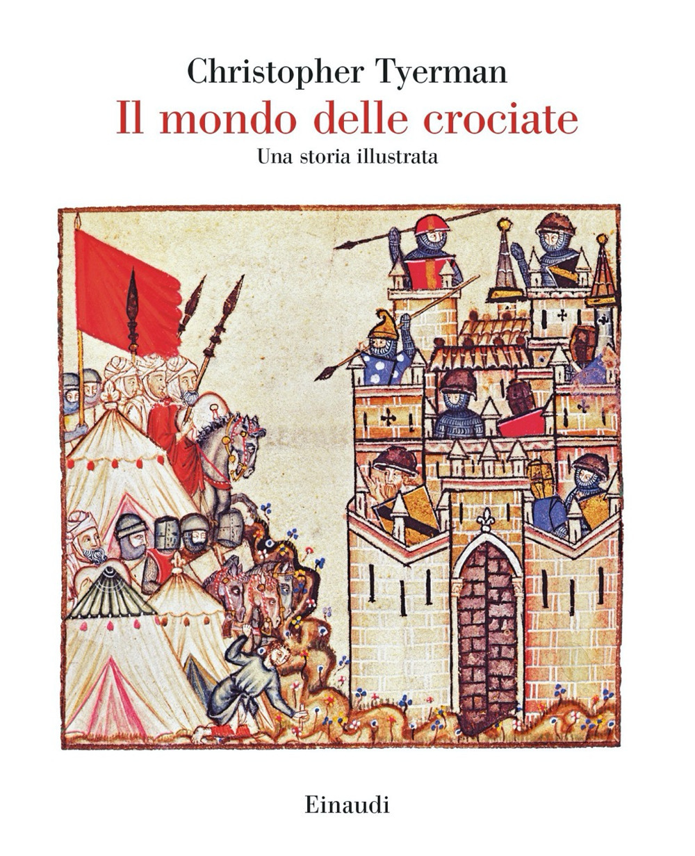 Libro mondo delle crociate. Una storia illustrata di Christopher Tyerman - ean 9788806249014 - Einaudi