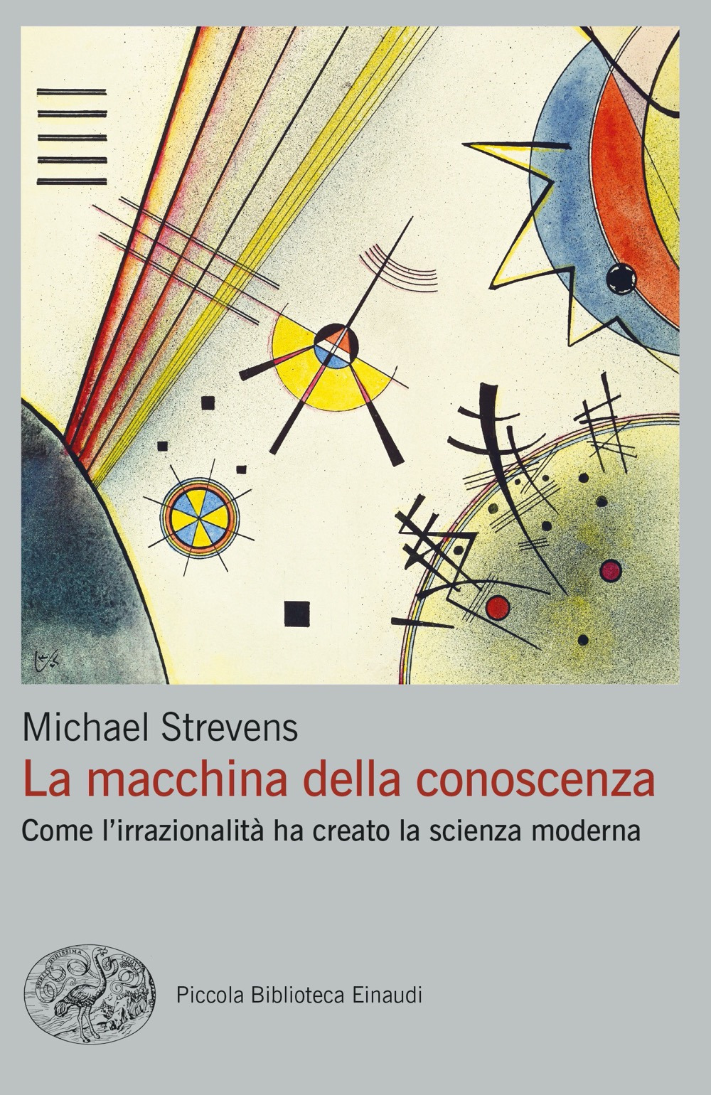Libro macchina della conoscenza. Come l'irrazionalità ha creato la scienza moderna di Michael Strevens - ean 9788806249847 - Einaudi