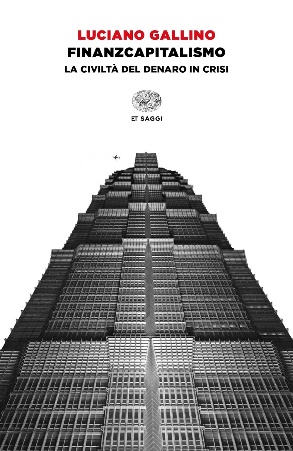 Libro Finanzcapitalismo. La civiltà del denaro in crisi di Luciano Gallino - ean 9788806250102 - Einaudi