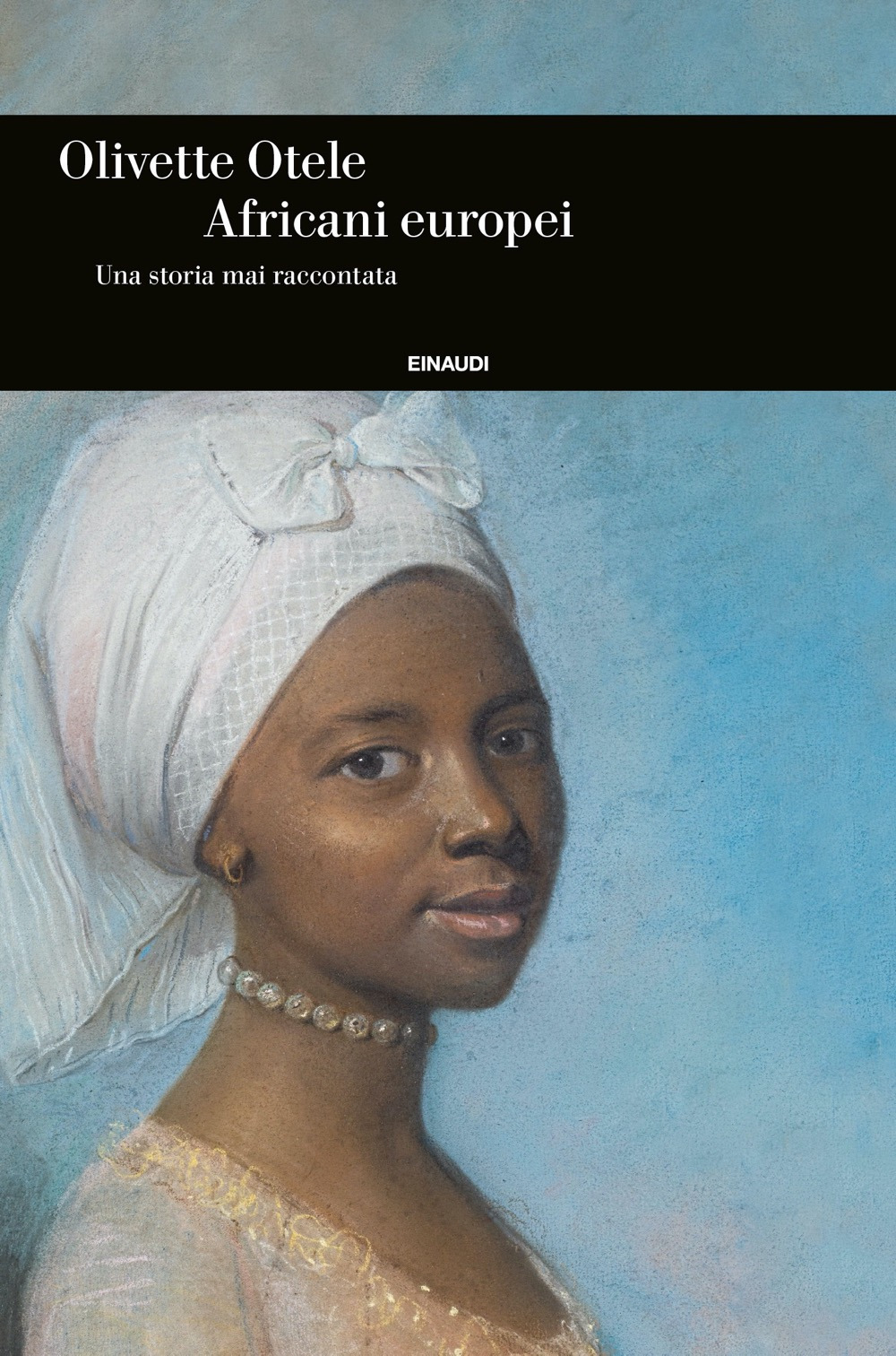 Libro Africani europei. Una storia mai raccontata di Olivette Otele - ean 9788806250195 - Einaudi