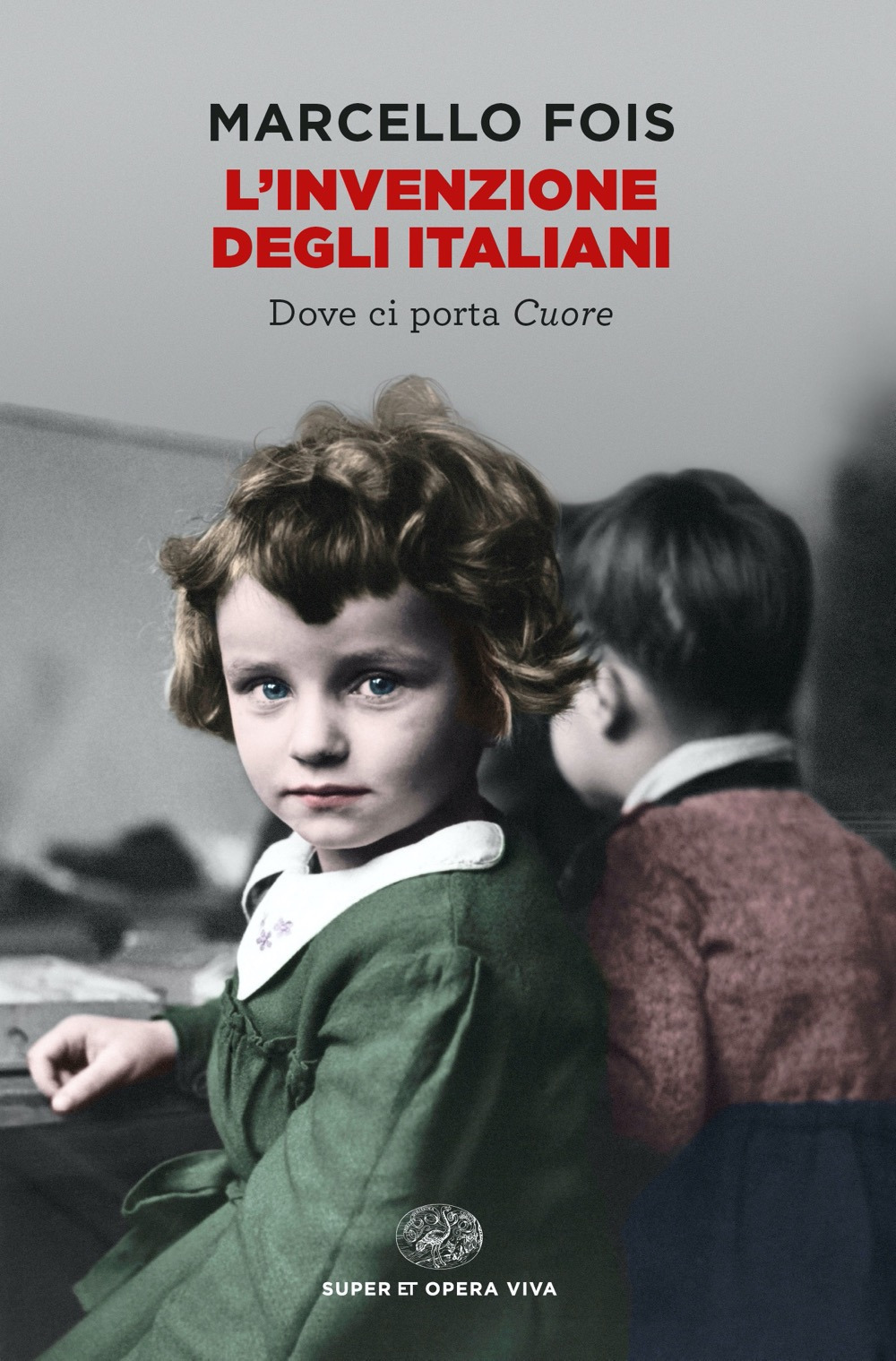 Libro invenzione degli italiani. Dove ci porta Cuore di Marcello Fois - ean 9788806250256 - Einaudi