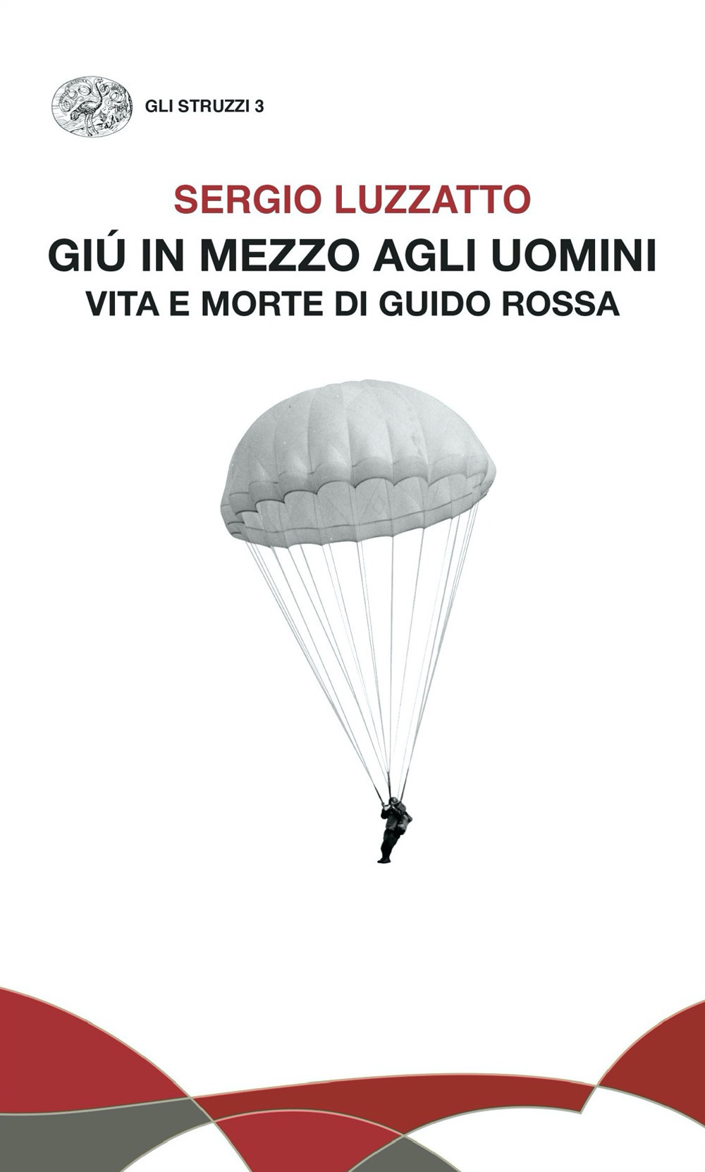 Libro Giù in mezzo agli uomini. Vita e morte di Guido Rossa di Sergio Luzzatto - ean 9788806250263 - Einaudi