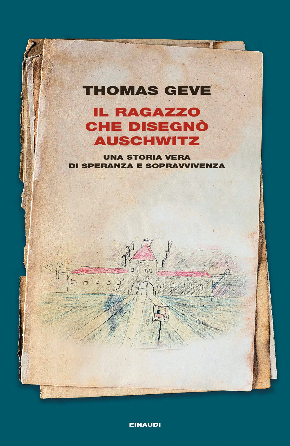 Libro ragazzo che disegnò Auschwitz. Una storia vera di speranza e sopravvivenza di Thomas Geve - ean 9788806250874 - Einaudi
