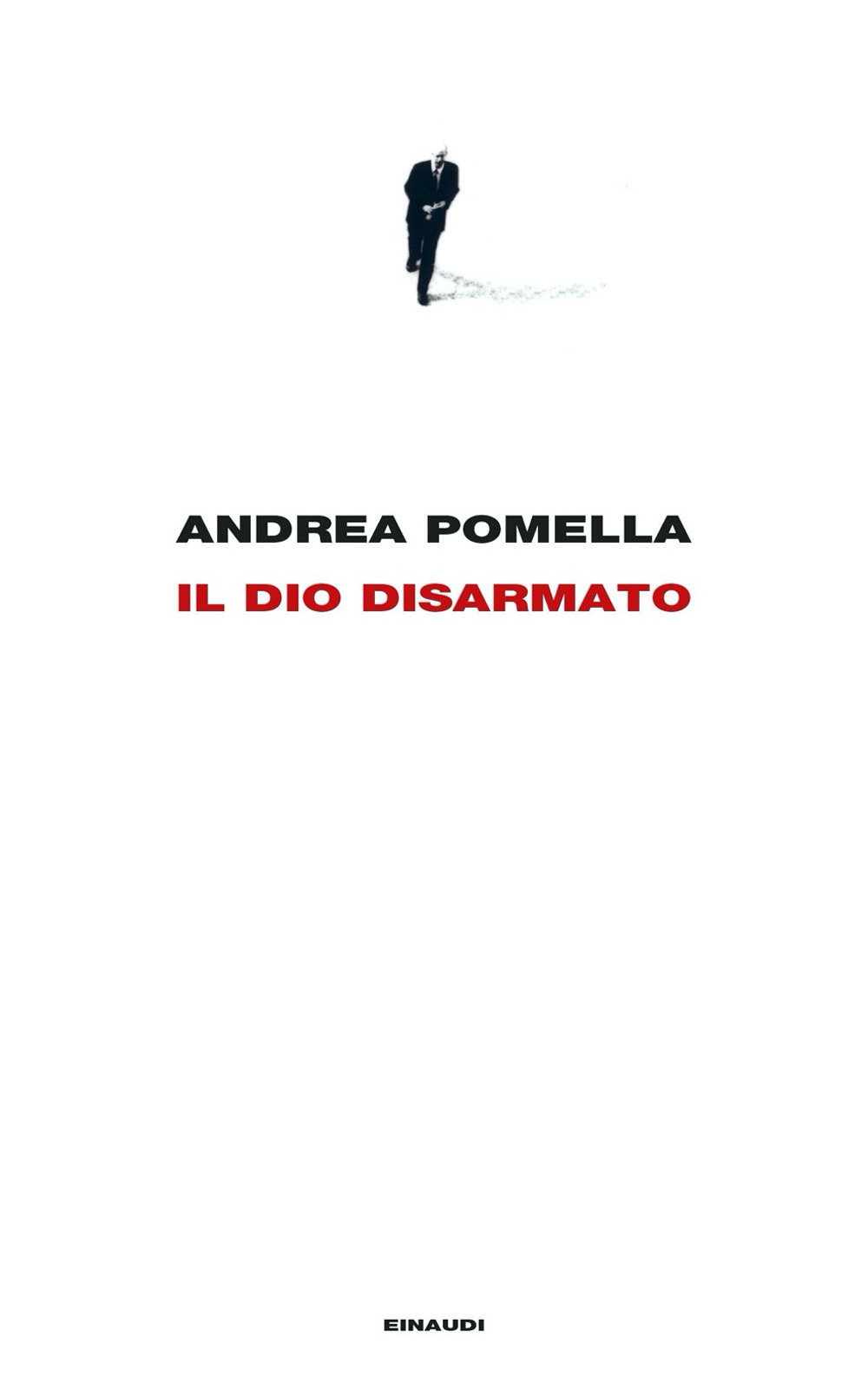 Libro dio disarmato di Andrea Pomella - ean 9788806251048 - Einaudi