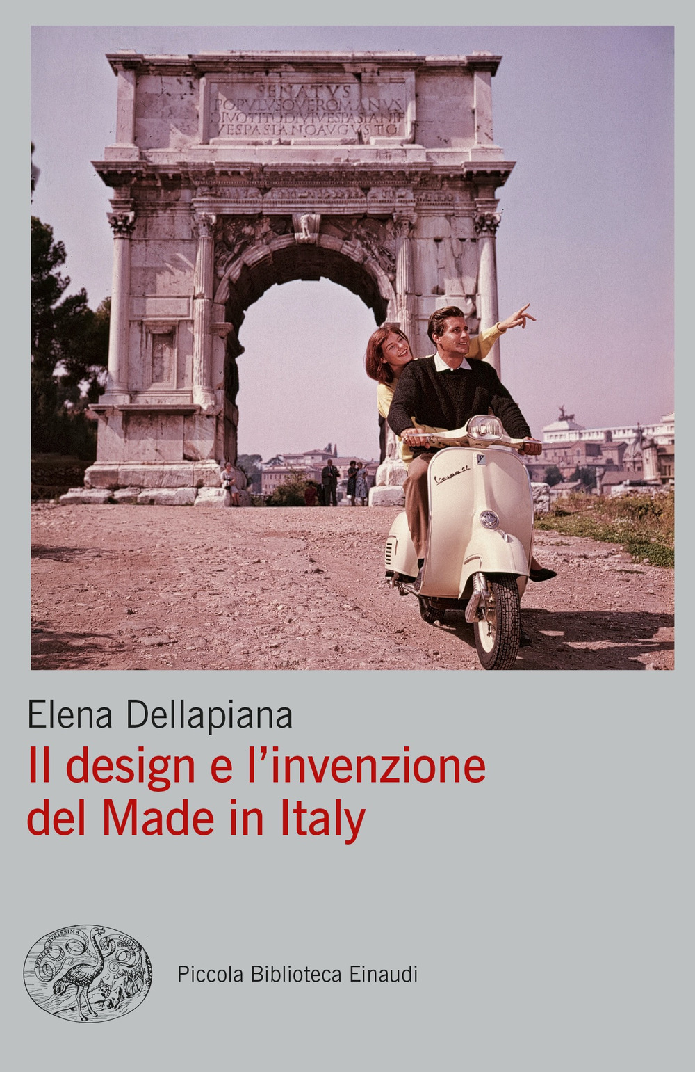 Libro design e l'invenzione del Made in Italy di Elena Dellapiana - ean 9788806251406 - Einaudi