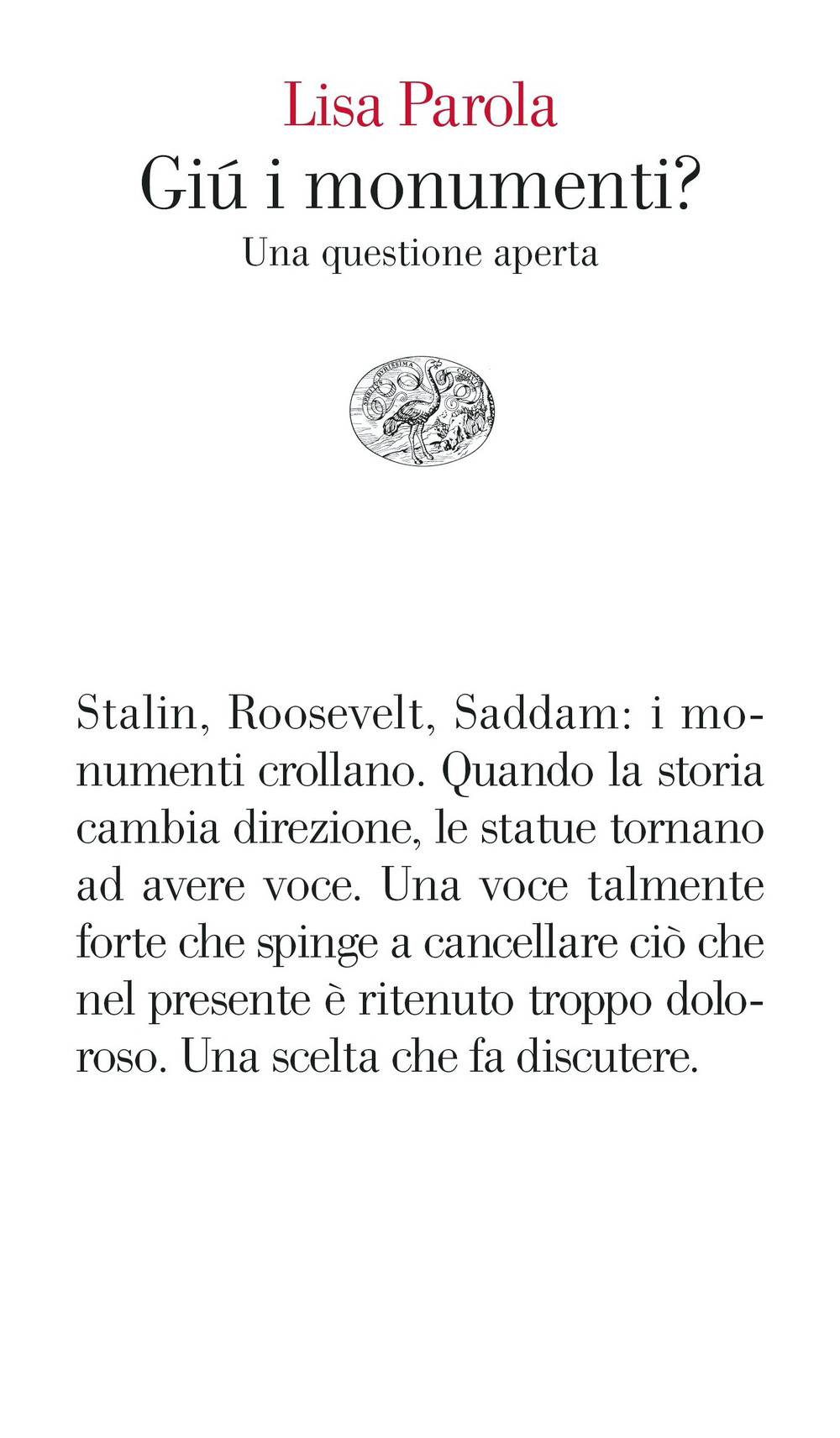 Libro Giù i monumenti? Una questione aperta di Lisa Parola - ean 9788806251420 - Einaudi