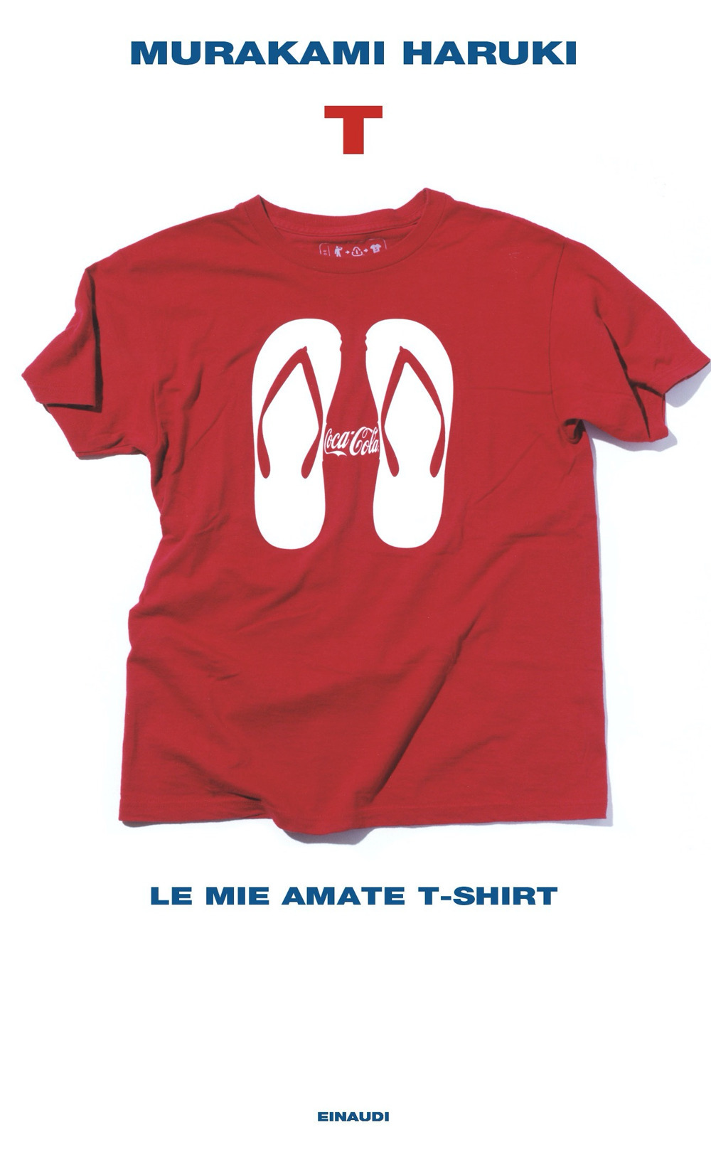 Libro T. Le mie amate T-shirt di Haruki Murakami - ean 9788806251826 - Einaudi