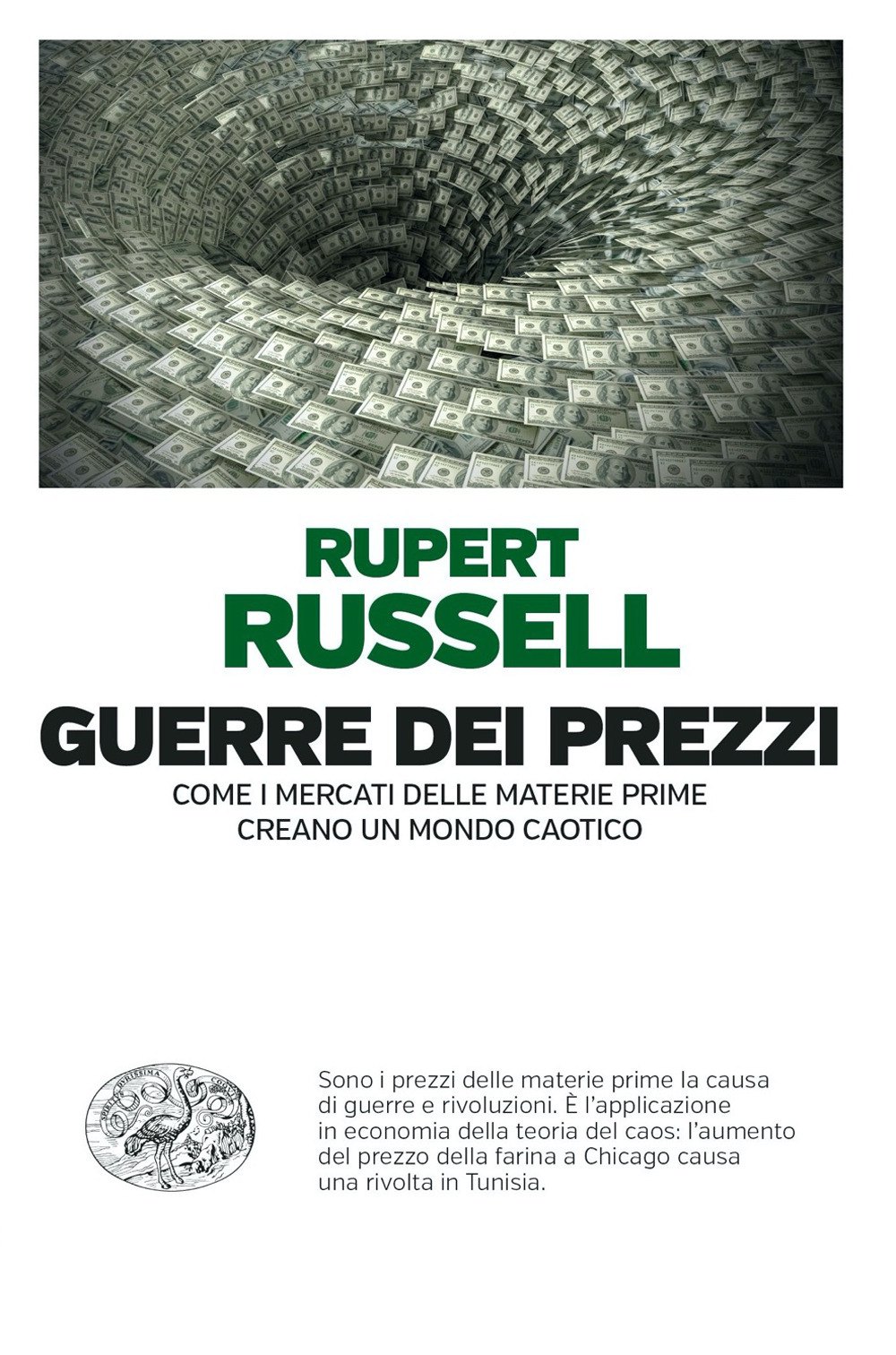 Libro Guerre dei prezzi. Come i mercati delle materie prime creano un mondo caotico di Rupert Russell - ean 9788806251857 - Einaudi