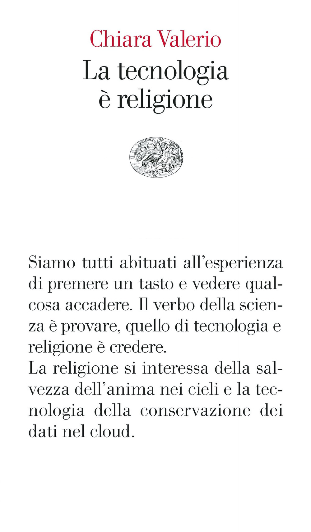 Libro tecnologia è religione di Chiara Valerio - ean 9788806251864 - Einaudi