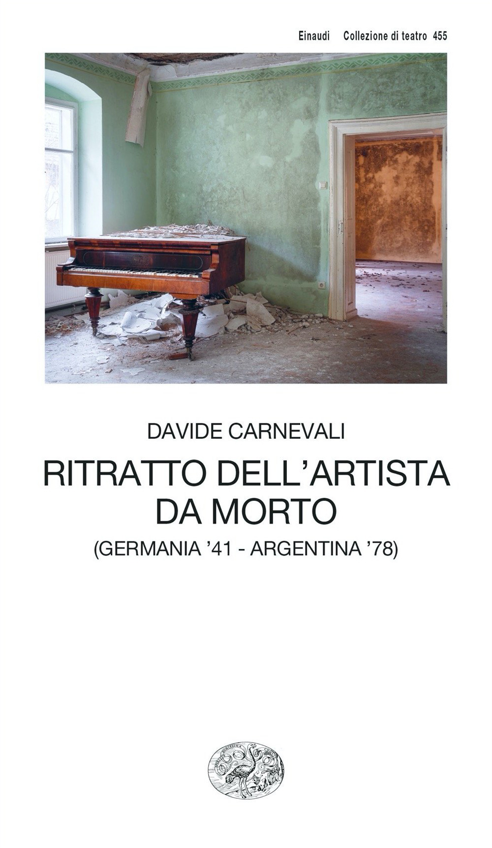 Libro Ritratto dell'artista da morto (Germania '41 - Argentina '78) di Davide Carnevali - ean 9788806252403 - Einaudi