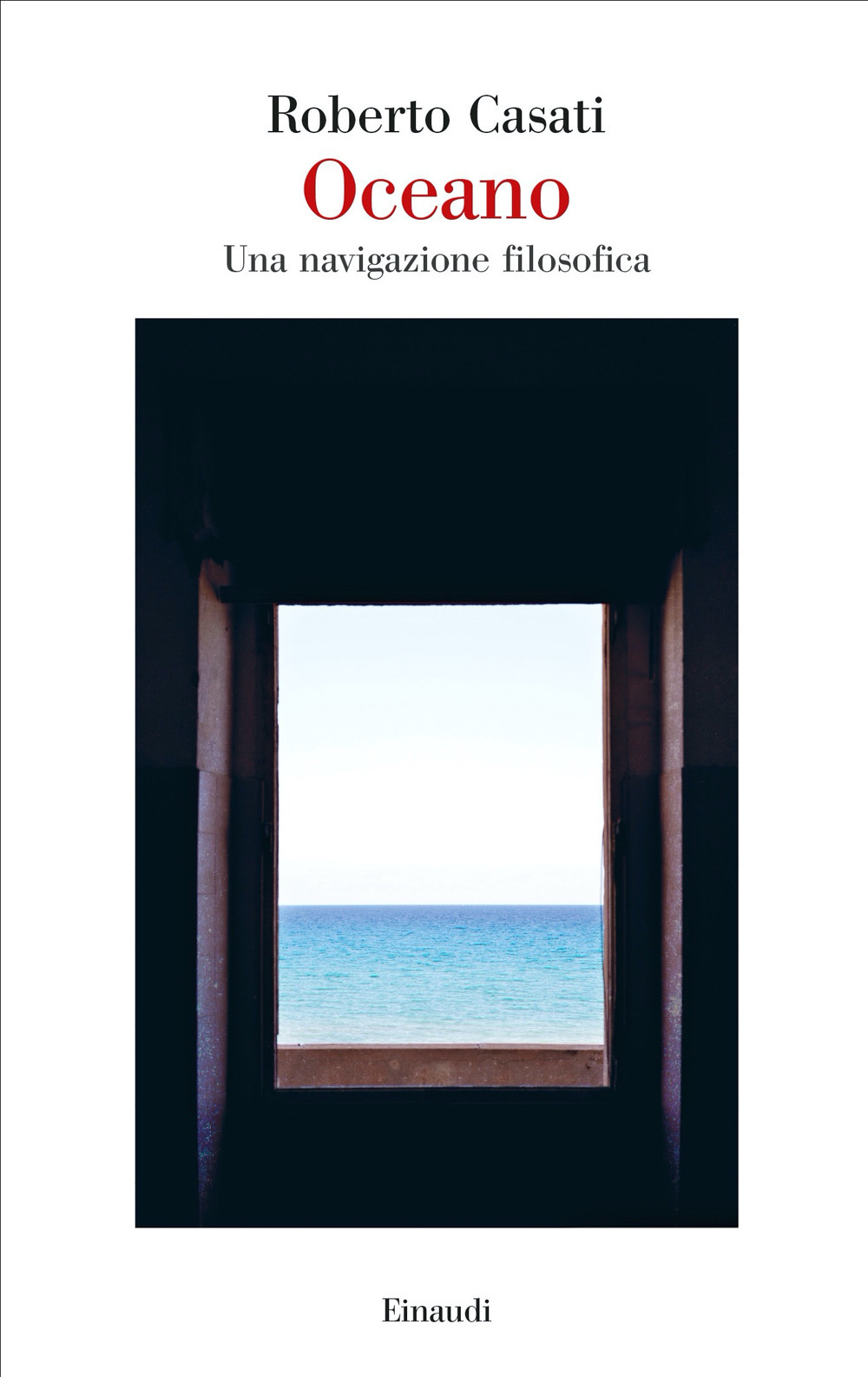 Libro Oceano. Una navigazione filosofica di Roberto Casati - ean 9788806252441 - Einaudi