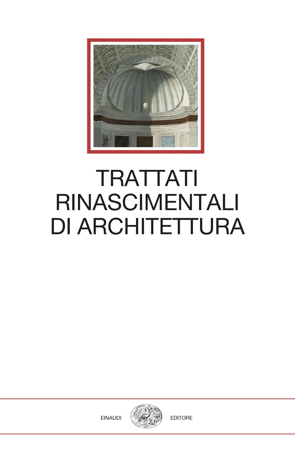 Libro Trattati rinascimentali di architettura di  - ean 9788806252526 - Einaudi