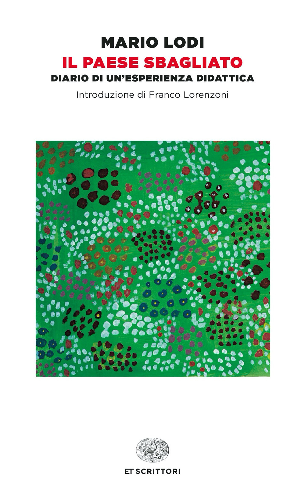 Libro paese sbagliato. Diario di un'esperienza didattica di Mario Lodi - ean 9788806252601 - Einaudi