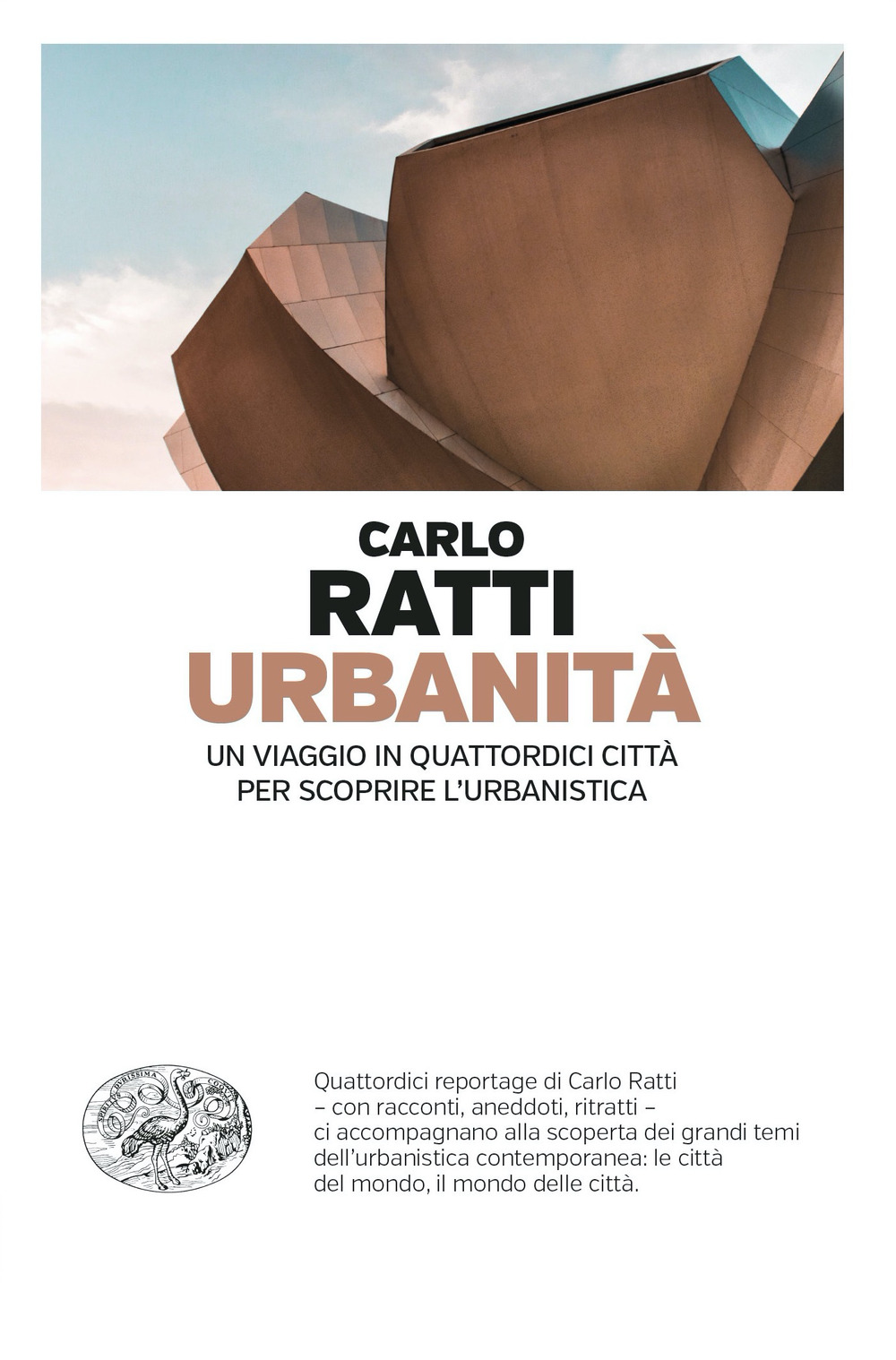 Libro Urbanità. Un viaggio in quattordici città per scoprire l’urbanistica di Carlo Ratti - ean 9788806252816 - Einaudi