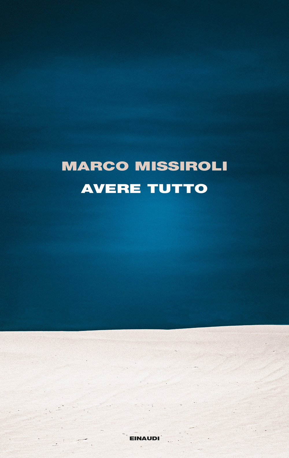 Libro Avere tutto di Marco Missiroli - ean 9788806253332 - Einaudi