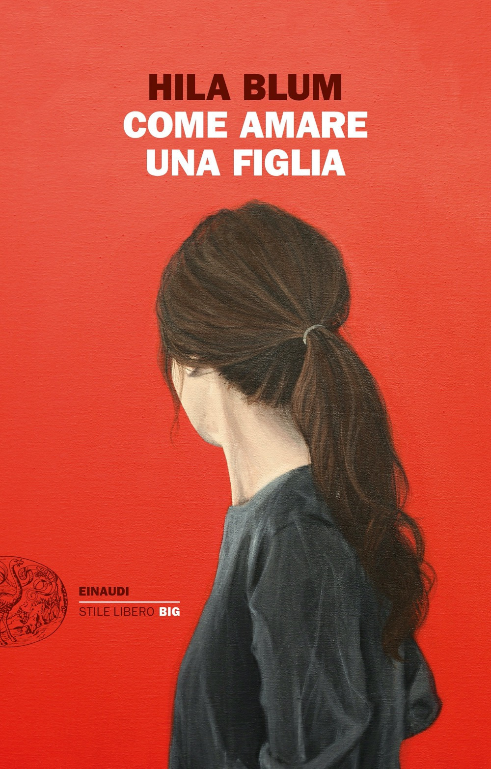 Libro Come amare una figlia di Hila Blum - ean 9788806253653 - Einaudi