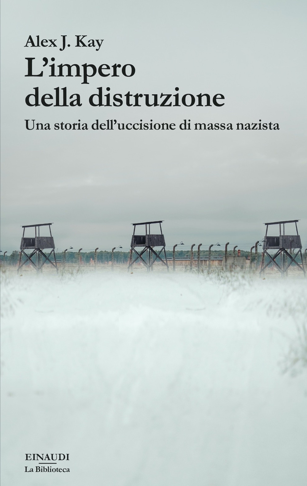 Libro impero della distruzione. Una storia dell’uccisione di massa nazista di Alex J. Kay - ean 9788806253776 - Einaudi