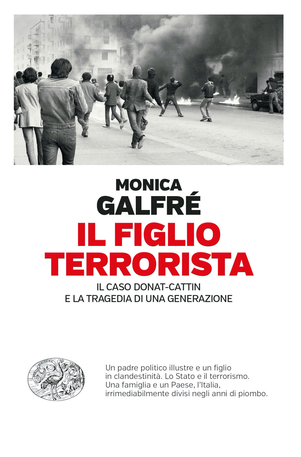 Libro figlio terrorista. Il caso Donat-Cattin e la tragedia di una generazione di Monica Galfrè - ean 9788806253790 - Einaudi