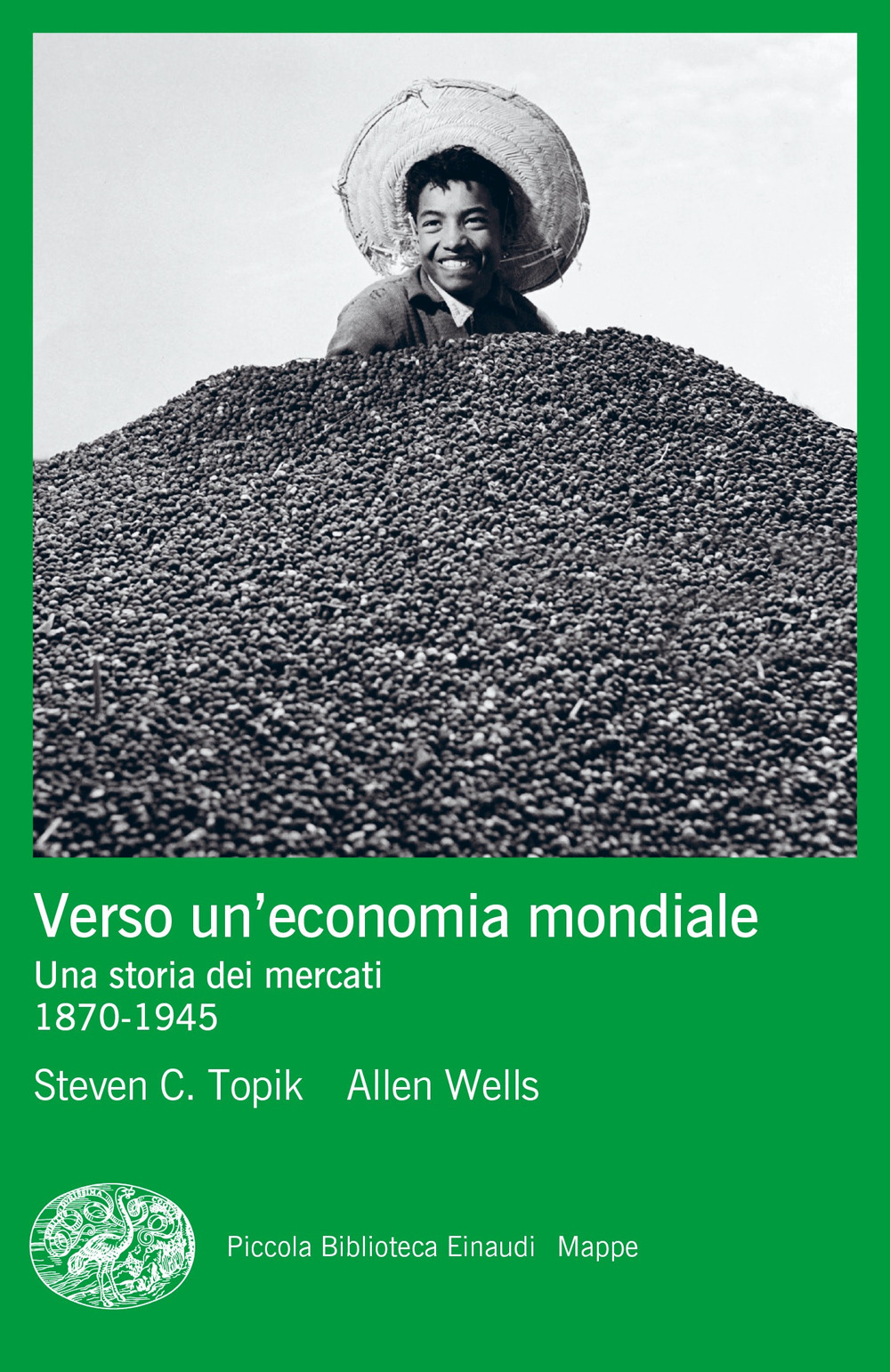 Libro Verso un'economia mondiale. Una storia dei mercati. 1870-1945 di Steven C. Topik; Allen Wells - ean 9788806254087 - Einaudi