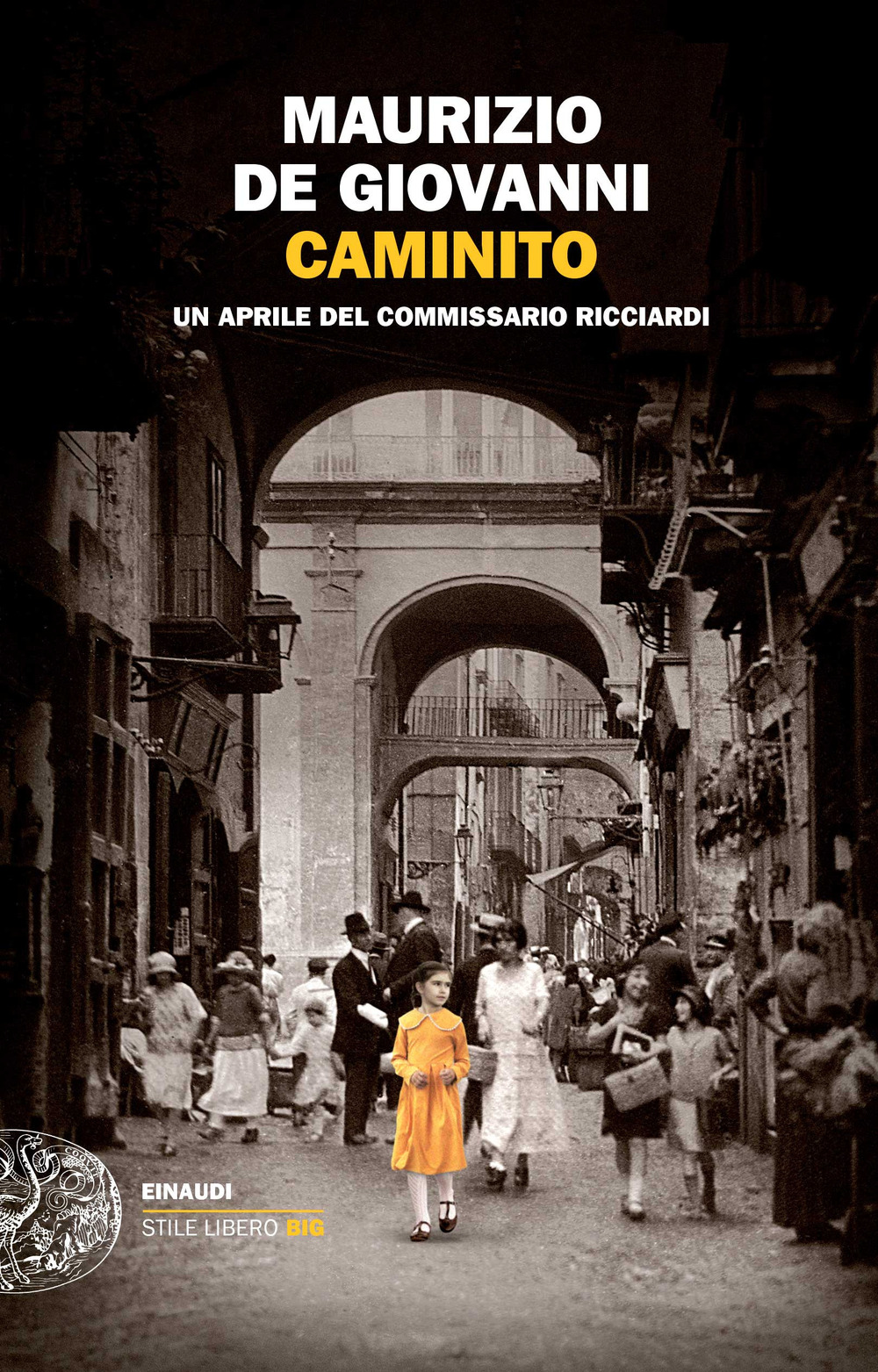 Libro Caminito. Un aprile del commissario Ricciardi di Maurizio de Giovanni - ean 9788806254230 - Einaudi