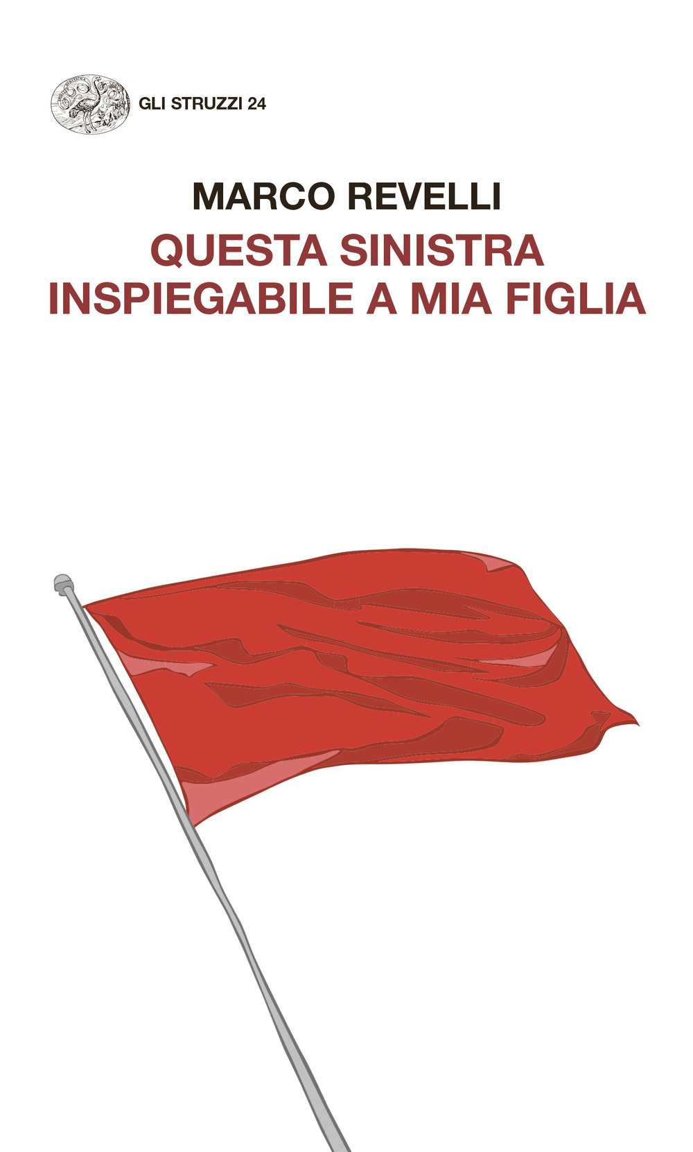 Libro Questa Sinistra inspiegabile a mia figlia. Dialogo immaginario con un’adolescente di Marco Revelli - ean 9788806254421 - Einaudi