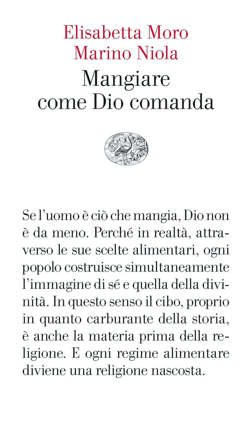 Libro Mangiare come Dio comanda di Elisabetta Moro; Marino Niola - ean 9788806254452 - Einaudi