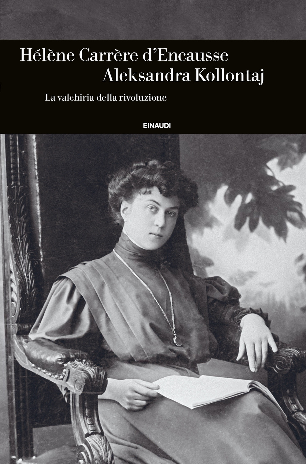 Libro Aleksandra Kollontaj. La valchiria della rivoluzione di Hélène Carrère d'Encausse - ean 9788806254681 - Einaudi