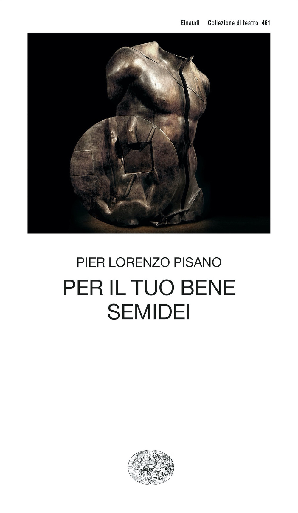 Libro Per il tuo bene. Semidei di Pier Lorenzo Pisano - ean 9788806254803 - Einaudi