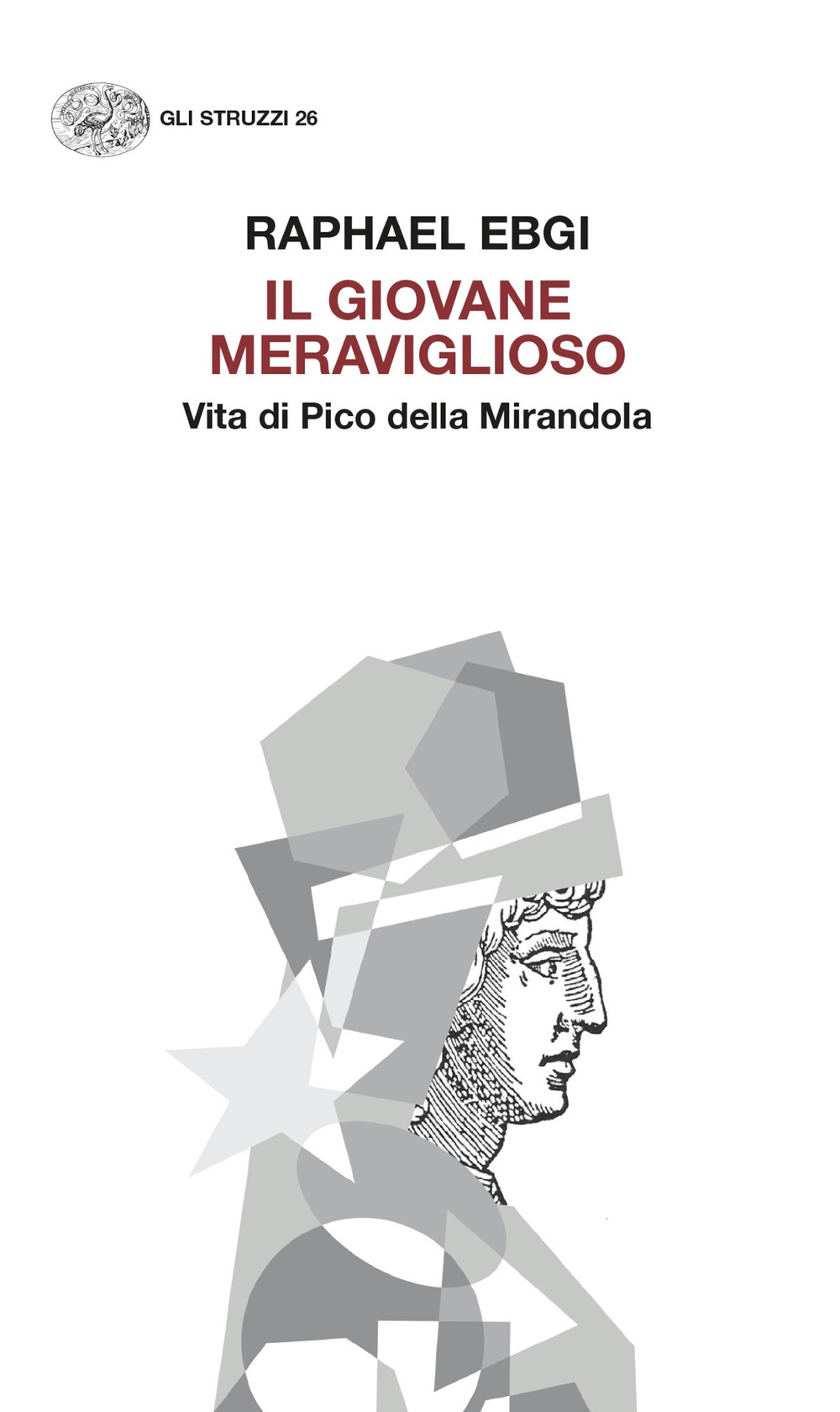 Libro giovane meraviglioso. Vita di Pico della Mirandola di Raphael Ebgi - ean 9788806254957 - Einaudi