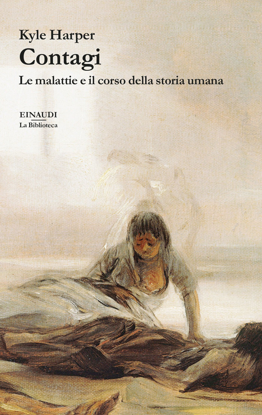 Libro Contagi. Le malattie e il corso della storia umana di Kyle Harper - ean 9788806255213 - Einaudi