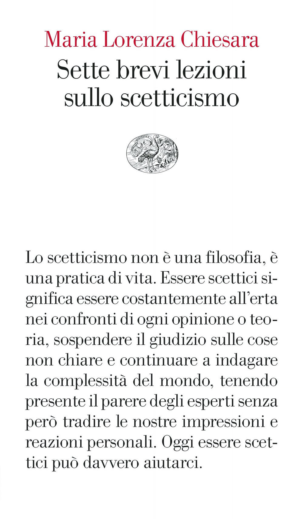 Libro Sette brevi lezioni sullo scetticismo di Maria Lorenza Chiesara - ean 9788806255312 - Einaudi
